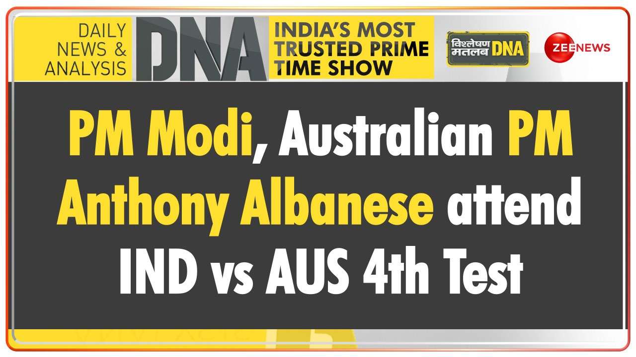DNA | PM Modi, Australian PM Anthony Albanese attend IND vs AUS 4th Test in Ahmedabad