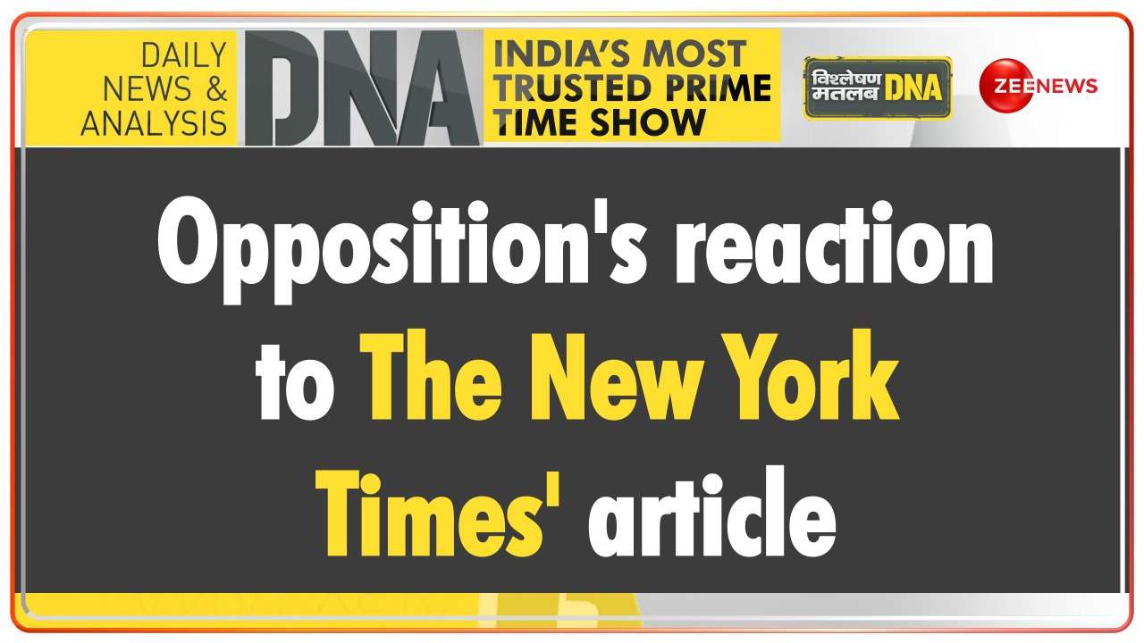 DNA | Opposition's reaction to The New York Times' article