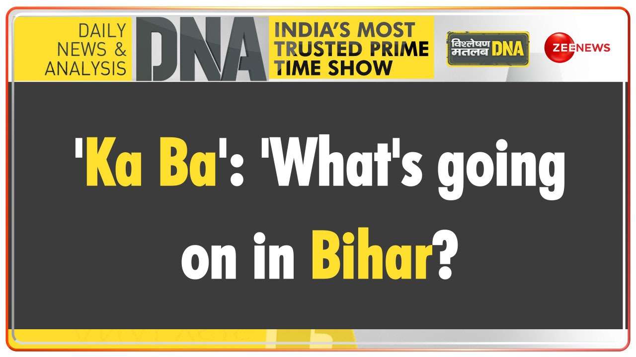 DNA | 'Ka Ba': 'What's going on in Bihar?