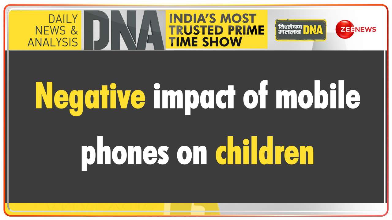 DNA | Negative impact of mobile phones on children