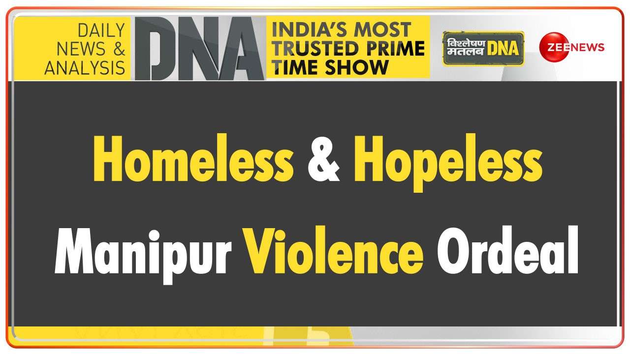 DNA: Ground report from Manipur; homeless & helpless civilians narrate ordeal