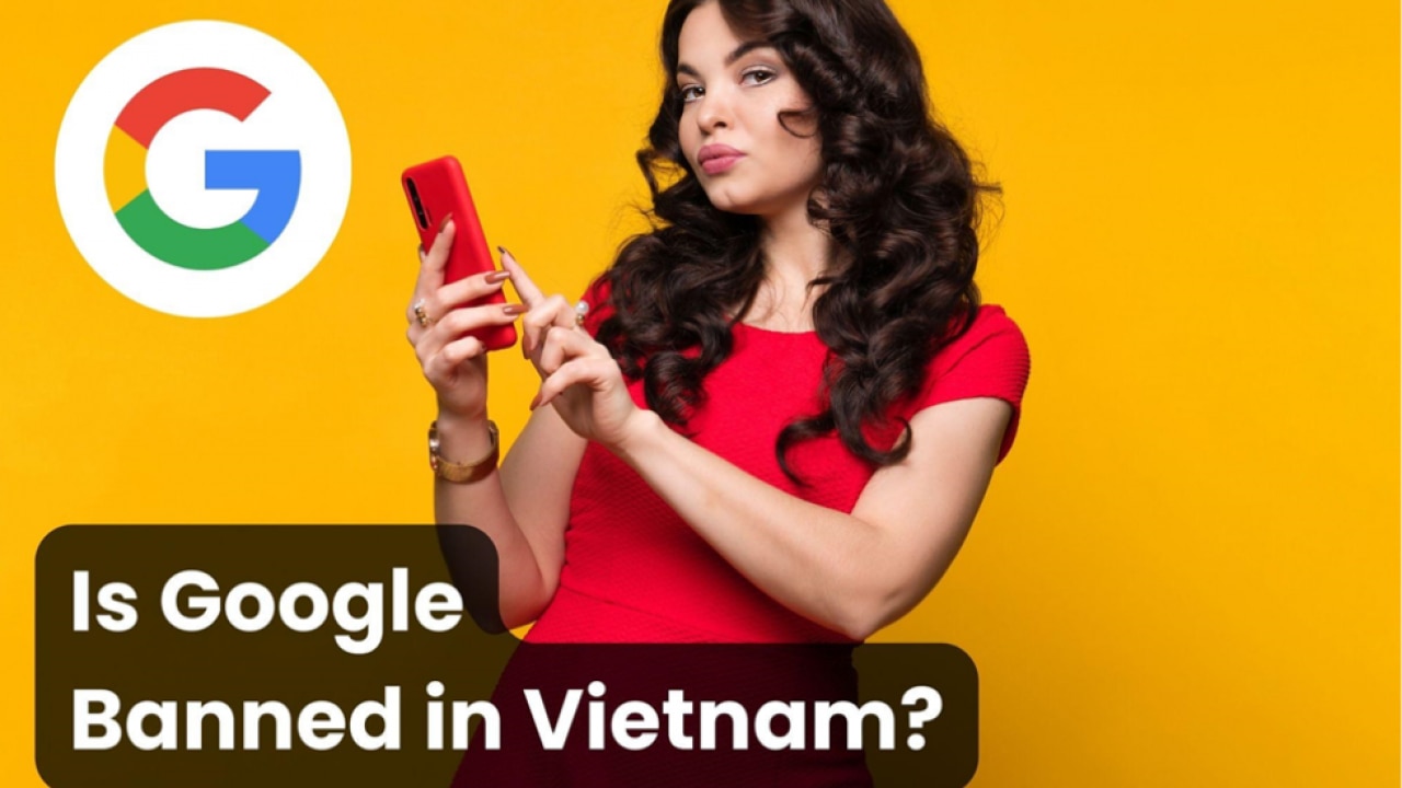 is-google-banned-in-vietnam-google-ban-in-vietnam