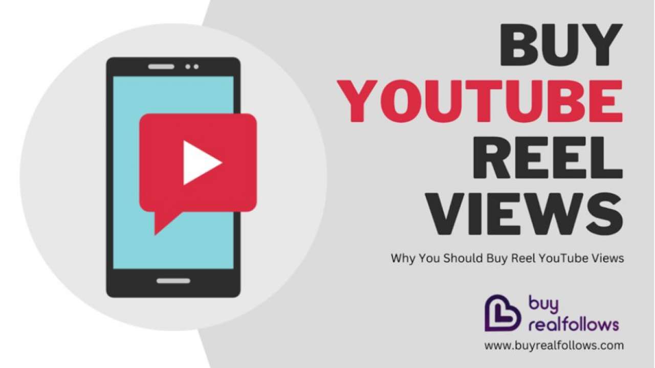 Buy YouTube Reel Views: Why You Should Buy Reel Views For Your Youtube Channel