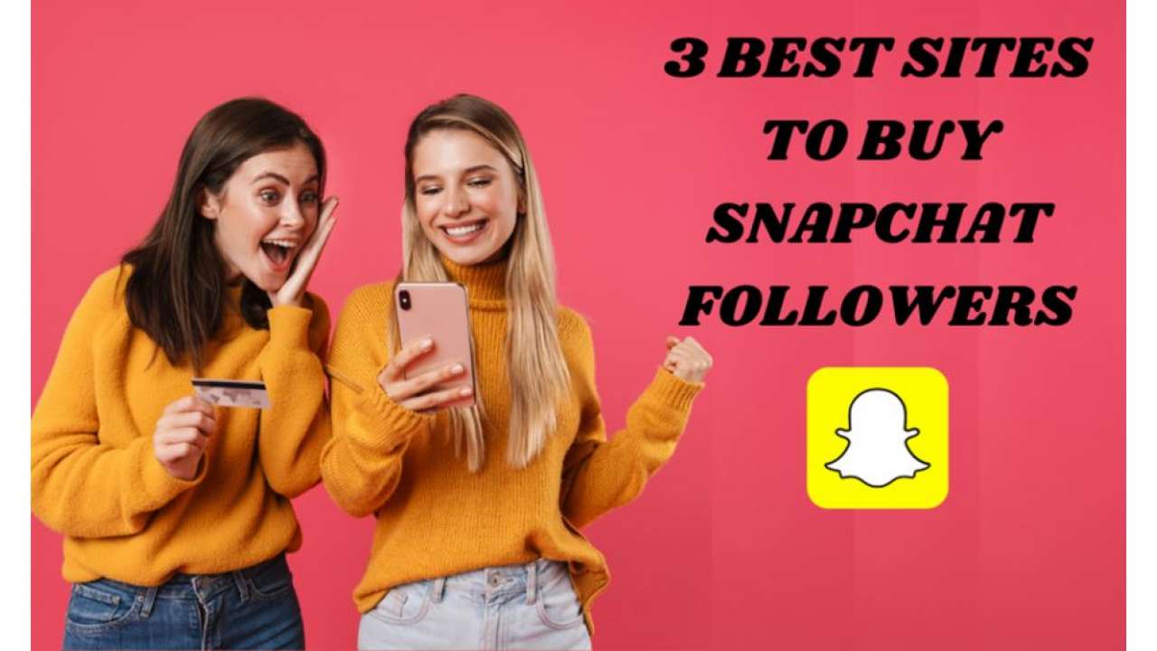3 Best Sites To Buy Snapchat Followers