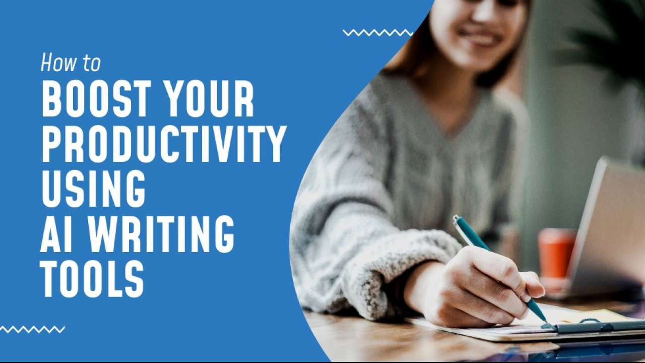 How To Boost Your Productivity Using AI Writing Tools?