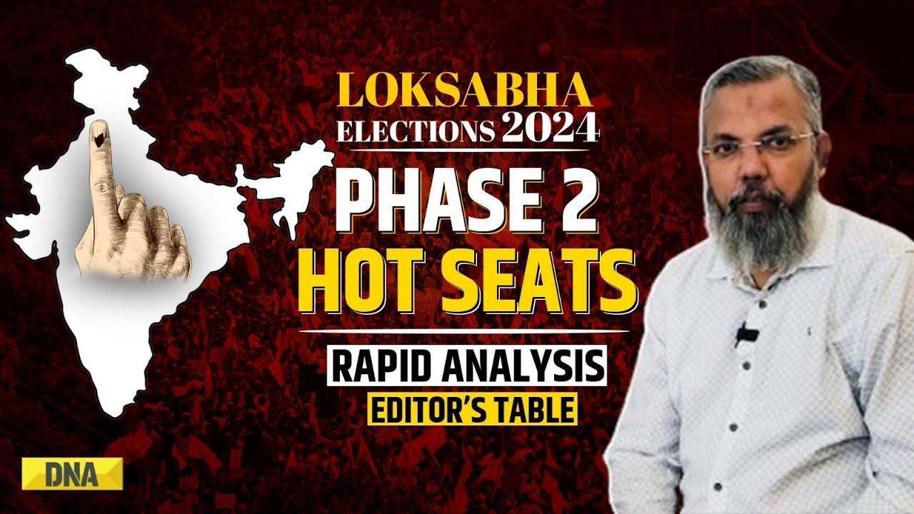Lok Sabha Election 2024: Rapid Analysis of Hot Seats of Phase 2 | Editor's Table | Election 2024