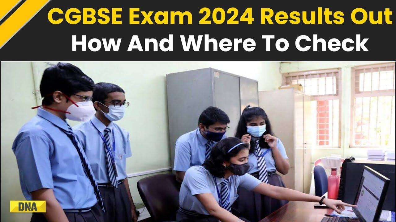 CGBSE Result 2024: Chhattisgarh Board Results Out | Steps To Check | Class 12th & 10th Toppers