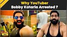  YouTuber Bobby Kataria Arrested Over Alleged Human Trafficking Charges 