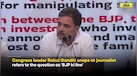  'BJP Ki Line Hai,' Rahul Gandhi Snaps At Journalist During Press Conference 