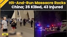  China: At Least 35 Dead After Car Rams Into A Group Of People Outside Sports Centre In Zhuhai 