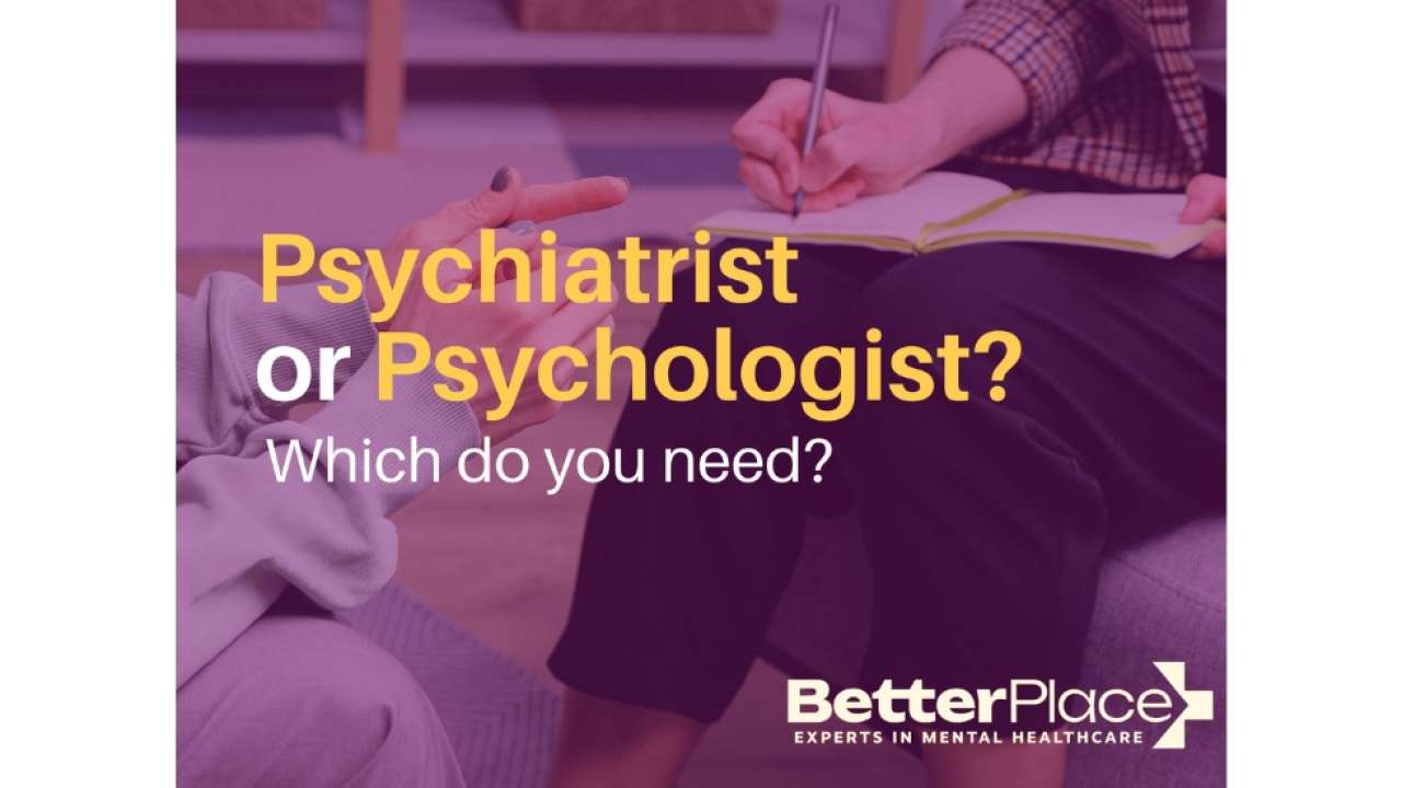 How to Know When You Need a Psychiatrist vs a Psychologist