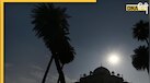 Weather Forecast: यूपी समेत दिल्ली-NCR में भी तपन ने किया जीना मुश्किल, जानें आपके शहर का क्या है हाल