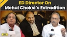  Mehul Choksi Arrest: Ex ED Chief On Mehul Choksi's Possible Extradition Post Belgium Arrest 