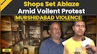  Bengal Violence: Victim Sourav Saha About Murshidabad violence Says, 'My Shop Was Set On Fire' 