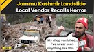  Jammu Kashmir Landslide: Jammu Landslide Victim Describes Moments Of Terror | J&amp;K News 