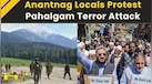  Pahalgam Attack: Locals Protest In Anantnag, Demand Justice | Pahalgam Terror Attack | Jammu Kashmir 