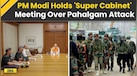  Pahalgam Attack: PM Modi Holds 'Super Cabinet' High-Level Security Meet | Pahalgam News | J&amp;K News 