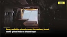  Israel Wildfire: Watch Scary Aerial Footage Of Massive Fire Near Jerusalem, Rescue Ops On 