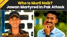  Murali Naik: Indian Army Jawan From Andhra Pradesh Martyred In Pakistani Shelling At LOC 