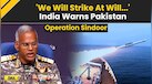  India Pakistan News: 'We Will Strike At Will...' India Warns Pak | Operation Sindoor | Ind vs Pak 