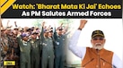  India Pakistan News: 'Bharat Mata Ki Jai' Echoes As PM Modi Salutes Armed Forces | PM Modi Speech 