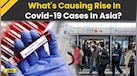  Covid 19 News: What's Causing Rise In Coronavirus Cases In Asia? | Covid Cases In India | Covid News 