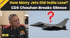  India Pakistan News: CDS Anil Chauhan On India's Jet Losses | CDS Anil Chauhan Interview 