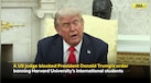  Trump Vs Harvard: Judge Halts US President's Ban On University's Foreign Students From Entering..... 