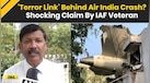  Ahmedabad Plane Crash: 'Terrorist Angle' Should Be Probed Says IAF Veteran | Air India Crash 