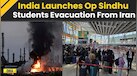  Israel Iran News Live: India Launches Operation Sindhu To Evacuate Students From Iran 