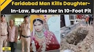  Faridabad News: Faridabad Man Buries Daughter-in-Law Outside House | Faridabad Murder Case 