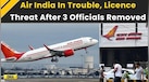  Ahmedabad Plane Crash: 3 Air India Officials Sacked, Licence At Risk | Air India Plane Crash 