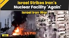  Iran Israel War: Israel Strikes Iran's Isfahan Nuclear Facility Again | Israel Iran War | Israel War 