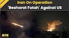  Iran Israel War: Iran On Operation 'Besharat Fatah' Against US | Iran Attack On US Base In Qatar 