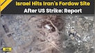  Israel Iran War: Israel Strikes Iran's Fordow Nuclear Facility A Day After US Bombing: Report 