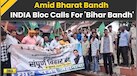  Bharat Bandh: INDIA Bloc Leaders Burn Tyres, Block Roads To Support 'Bihar Bandh' 
