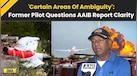  Ahmedabad Crash: Former Fighter Pilot Questions AAIB Report Clarity | Air India Crash Report 