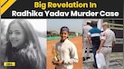  Radhika Yadav Murder Case: Social Media Accounts Deleted Before Murder? Police To Unlock Phone And.. 