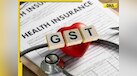  Govt proposes to exempt health, life insurance from GST, new reform proposal to be levied at... 