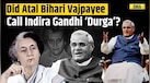  Zee Archive: Did Atal Bihari Vajpayee Praise Indira Gandhi As 'Durga'? 