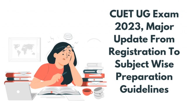 CUET UG Exam 2023: Major updates from registration to subject-wise preparation guidelines - Vimarsana News