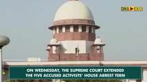 Bhima Koregaon violence: Supreme Court extends house arrest of five accused
