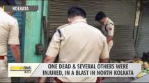 1 dead, several injured in a blast in Kolkata's northern suburbs