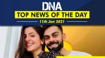 DNA: Top News of the Day | January 11, 2021; Anushka Sharma and Virat Kohli...