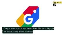 Google to shut down its mobile 'Shopping' app for iOS, Android in...