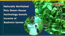 Naturally Ventilated Poly Green House technology boosts income of Kashmiri...