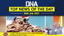 DNA: Top News of the Day | July 26, 2021