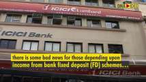 Invested most of your money in FDs? Know why there is bad news for you  