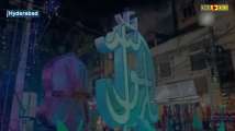 Watch: Hyderabad's Old City illuminates for Eid Milad-un-Nabi 
